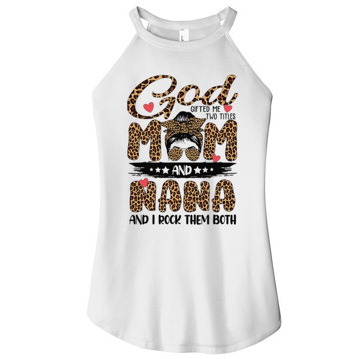 God Gifted Me Two Titles Mom And Nana Leopard Mother's Day Women's Perfect Tri Rocker Tank