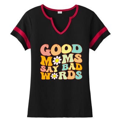 Groovy Good Moms Say Bad Words A Funny Mom Joke Mother's Day Ladies Halftime Notch Neck Tee