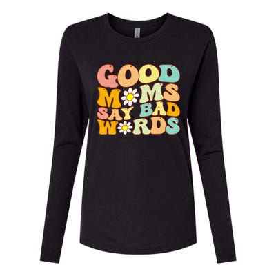 Groovy Good Moms Say Bad Words A Funny Mom Joke Mother's Day Womens Cotton Relaxed Long Sleeve T-Shirt