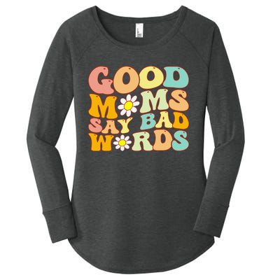 Groovy Good Moms Say Bad Words A Funny Mom Joke Mother's Day Women's Perfect Tri Tunic Long Sleeve Shirt