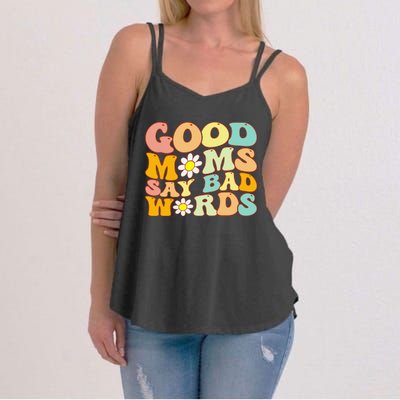 Groovy Good Moms Say Bad Words A Funny Mom Joke Mother's Day Women's Strappy Tank