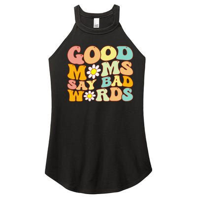 Groovy Good Moms Say Bad Words A Funny Mom Joke Mother's Day Women’s Perfect Tri Rocker Tank