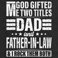 God Gifted Me Two Titles Dad And Father In Law Fathers Day 11oz C Handle Ceramic Mug