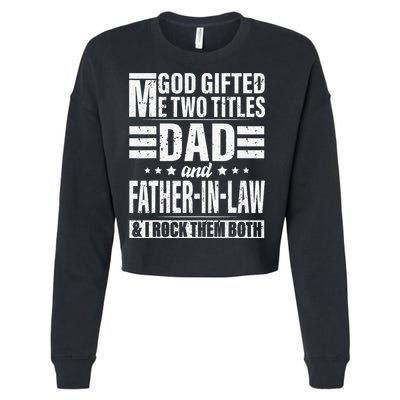 God Gifted Me Two Titles Dad And Father In Law Fathers Day Cropped Pullover Crew