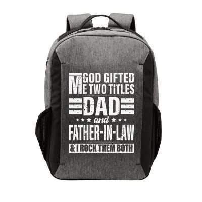 God Gifted Me Two Titles Dad And Father In Law Fathers Day Vector Backpack