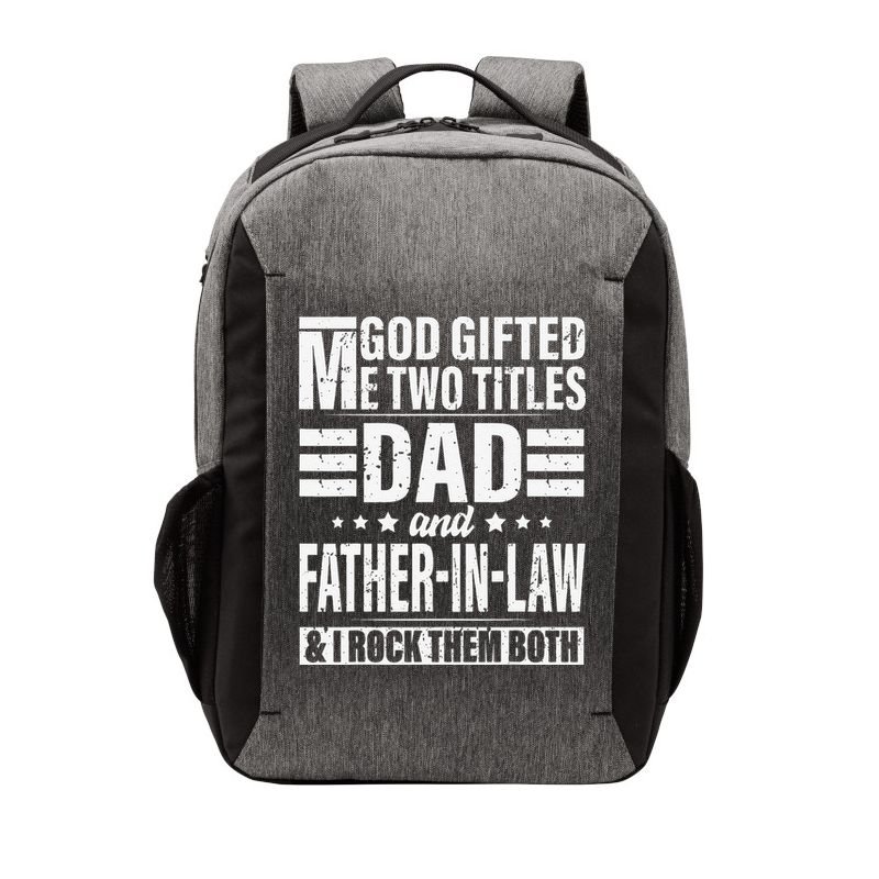 God Gifted Me Two Titles Dad And Father In Law Fathers Day Vector Backpack