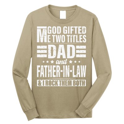 God Gifted Me Two Titles Dad And Father In Law Fathers Day Long Sleeve Shirt