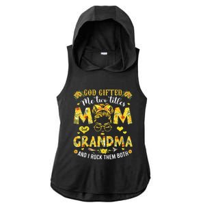 God Gifted Me Two Titles Mom And Grandma Flower Mother's Day Ladies PosiCharge Tri-Blend Wicking Draft Hoodie Tank