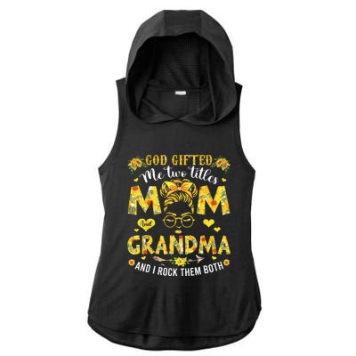 God Gifted Me Two Titles Mom And Grandma Flower Mother's Day Ladies PosiCharge Tri-Blend Wicking Draft Hoodie Tank