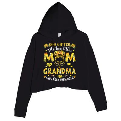 God Gifted Me Two Titles Mom And Grandma Flower Mother's Day Crop Fleece Hoodie