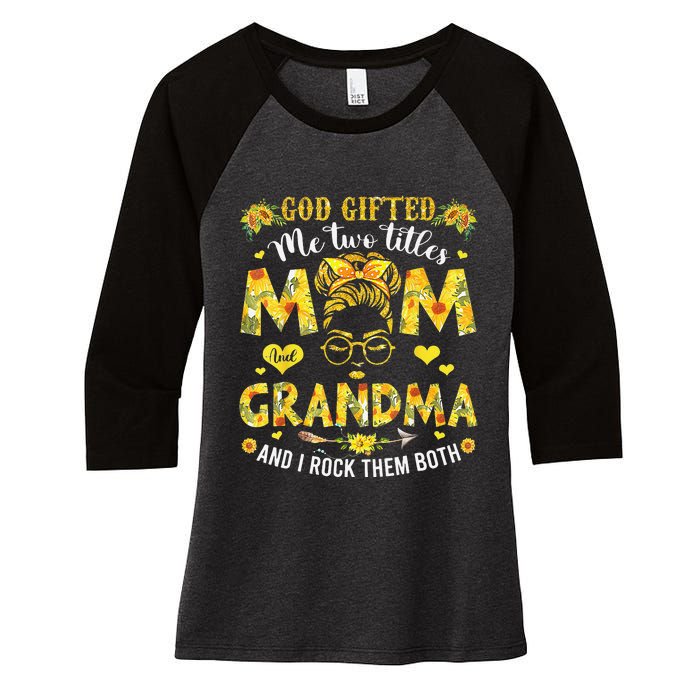 God Gifted Me Two Titles Mom And Grandma Flower Mother's Day Women's Tri-Blend 3/4-Sleeve Raglan Shirt