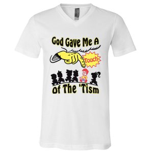 God Gave Me A Touch Of The Tism V-Neck T-Shirt