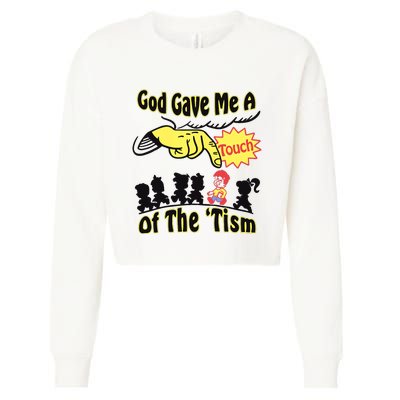 God Gave Me A Touch Of The Tism Cropped Pullover Crew