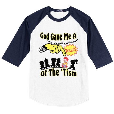 God Gave Me A Touch Of The Tism Baseball Sleeve Shirt