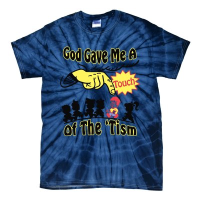 God Gave Me A Touch Of The Tism Tie-Dye T-Shirt