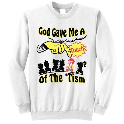 God Gave Me A Touch Of The Tism Sweatshirt