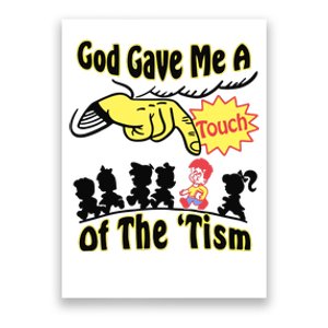 God Gave Me A Touch Of The Tism Poster