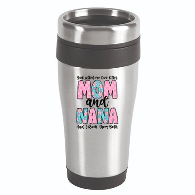 God Gifted Me Two Titles Mom And Nana 16oz Travel Tumbler