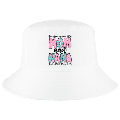 God Gifted Me Two Titles Mom And Nana Cool Comfort Performance Bucket Hat