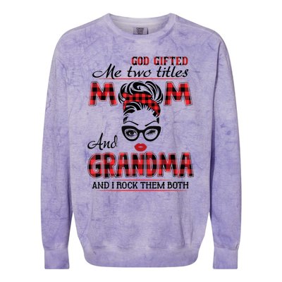 God Gifted Me Two Titles Mom And Grandma Happy Mother's Day Colorblast Crewneck Sweatshirt