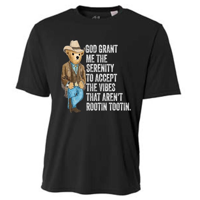 God Grant Me Serenity To Accept Vibes Arent Rootin Tootin Cooling Performance Crew T-Shirt