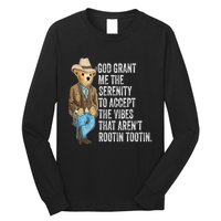 God Grant Me Serenity To Accept Vibes Arent Rootin Tootin Long Sleeve Shirt