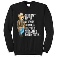 God Grant Me Serenity To Accept Vibes Arent Rootin Tootin Sweatshirt