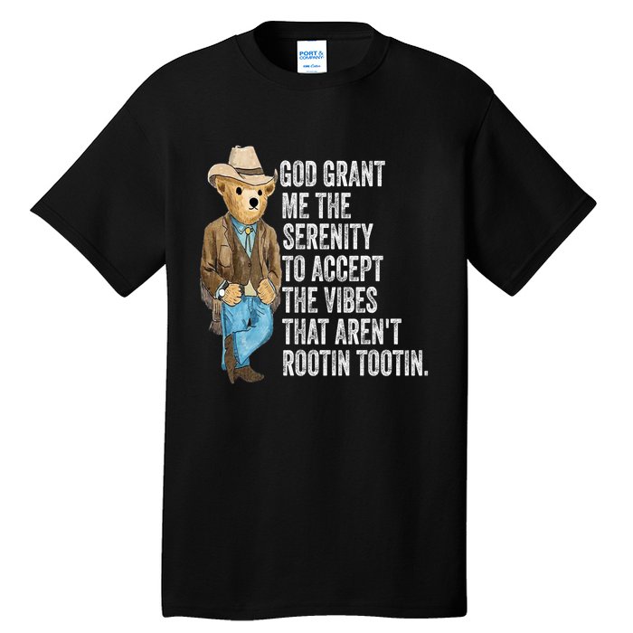 God Grant Me Serenity To Accept Vibes Arent Rootin Tootin Tall T-Shirt