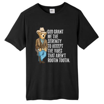 God Grant Me Serenity To Accept Vibes Arent Rootin Tootin Tall Fusion ChromaSoft Performance T-Shirt