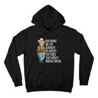 God Grant Me Serenity To Accept Vibes Arent Rootin Tootin Tall Hoodie