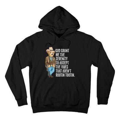 God Grant Me Serenity To Accept Vibes Arent Rootin Tootin Tall Hoodie