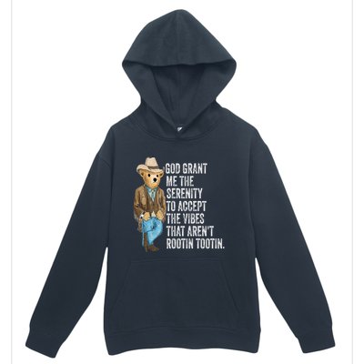 God Grant Me Serenity To Accept Vibes Arent Rootin Tootin Urban Pullover Hoodie