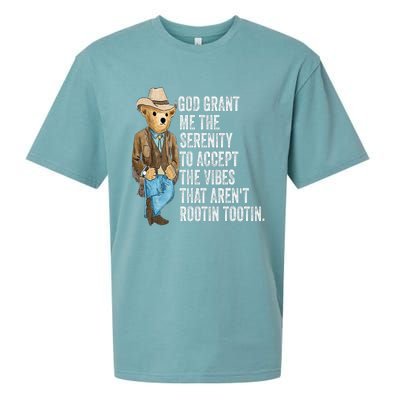 God Grant Me Serenity To Accept Vibes Arent Rootin Tootin Sueded Cloud Jersey T-Shirt