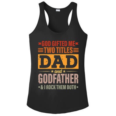 God Gifted Me Two Titles Dad And Godfather Fathers Day Ladies PosiCharge Competitor Racerback Tank