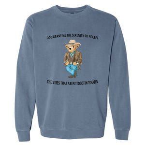 God Grant Me The Serenity To Accept The Vibes That Aren’t Rootin Tootin Garment-Dyed Sweatshirt