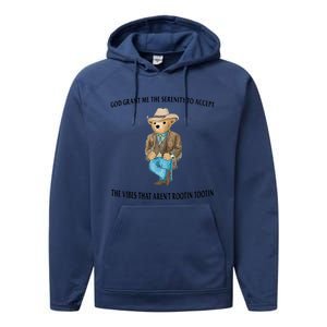 God Grant Me The Serenity To Accept The Vibes That Aren’t Rootin Tootin Performance Fleece Hoodie