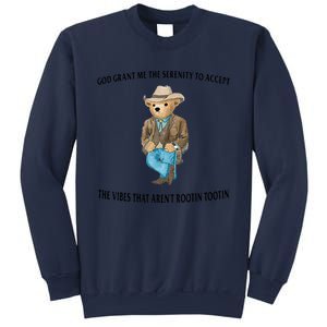 God Grant Me The Serenity To Accept The Vibes That Aren’t Rootin Tootin Sweatshirt