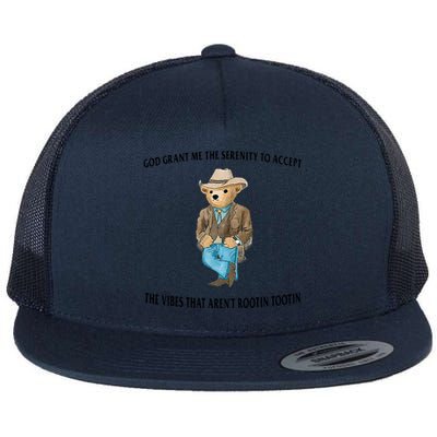 God Grant Me The Serenity To Accept The Vibes That Aren’t Rootin Tootin Flat Bill Trucker Hat