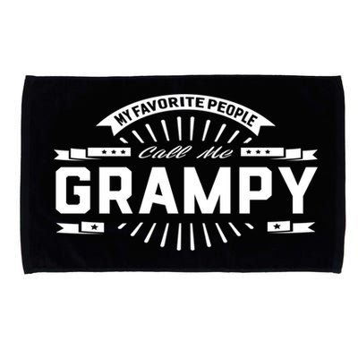 Grampy Grandpa My Favorite People Call Me Grampy Gift Cool Gift Microfiber Hand Towel