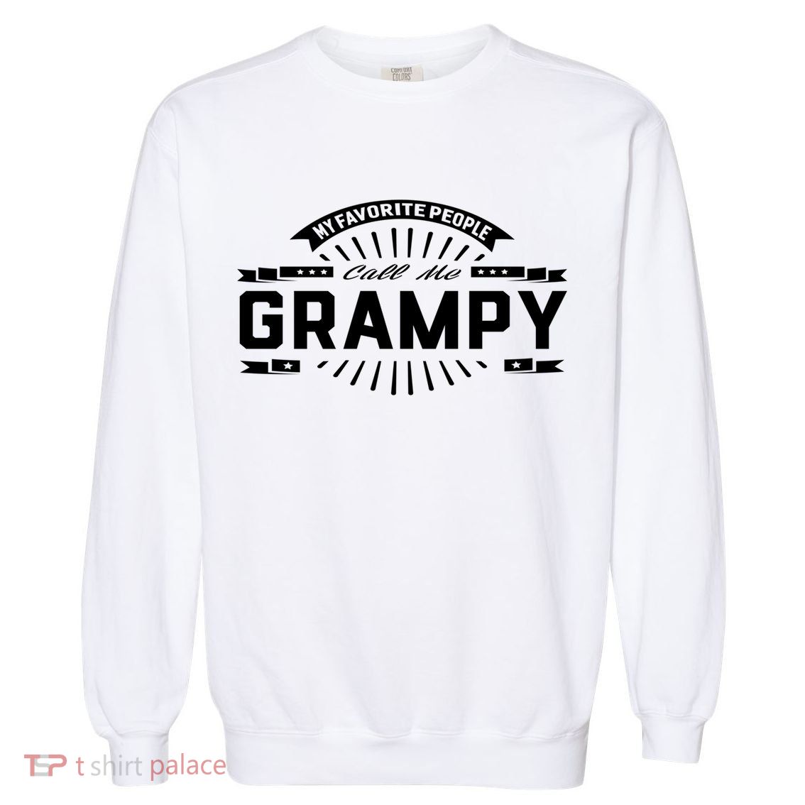 Grampy Grandpa My Favorite People Call Me Grampy Gift Cool Gift Garment-Dyed Sweatshirt