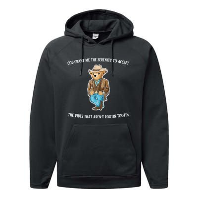 God Grant Me The Serenity To Accept The Vibes That Aren’t Rootin Tootin Performance Fleece Hoodie