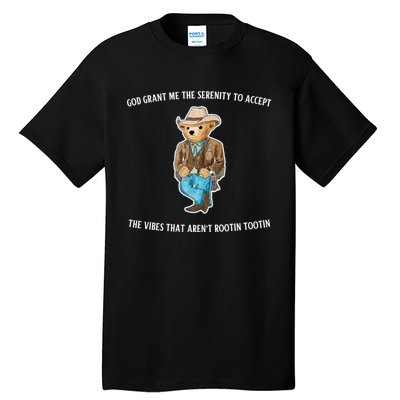 God Grant Me The Serenity To Accept The Vibes That Aren’t Rootin Tootin Tall T-Shirt