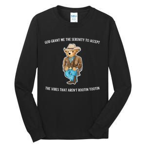 God Grant Me The Serenity To Accept The Vibes That Aren’t Rootin Tootin Tall Long Sleeve T-Shirt