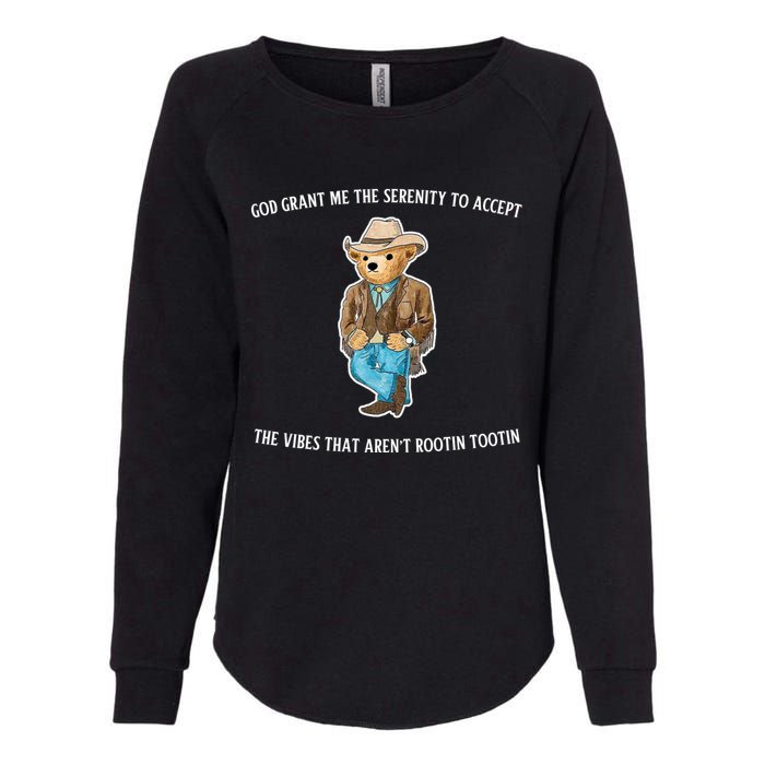 God Grant Me The Serenity To Accept The Vibes That Aren’t Rootin Tootin Womens California Wash Sweatshirt