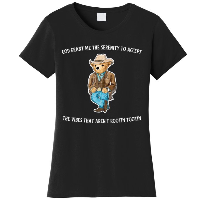 God Grant Me The Serenity To Accept The Vibes That Aren’t Rootin Tootin Women's T-Shirt