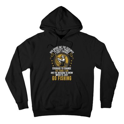 God Grant Me The Serenity Go Fishing Hoodie