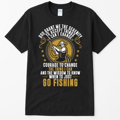 God Grant Me The Serenity Go Fishing Tall T-Shirt