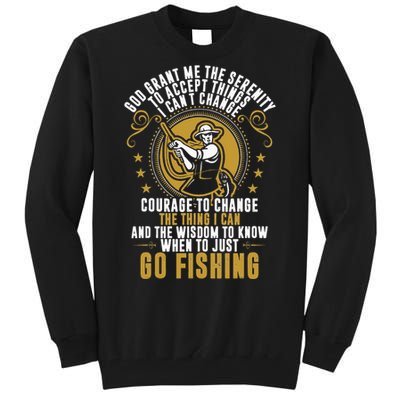 God Grant Me The Serenity Go Fishing Tall Sweatshirt