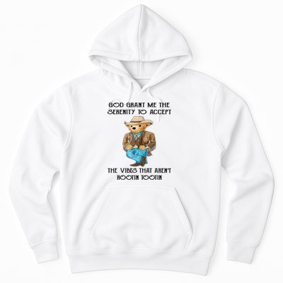 God Grant Me The Serenity To Accept The Vibes Hoodie
