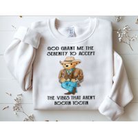 God Grant Me The Serenity To Accept The Vibes Sweatshirt